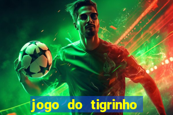 jogo do tigrinho plataforma chinesa